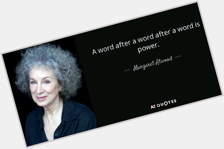 Happy Birthday to Canadian  literary critic, and Margaret Atwood! 