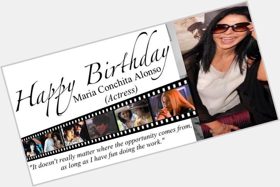 Happy Birthday We love you Maria Conchita Alonso Thanks for existing!      