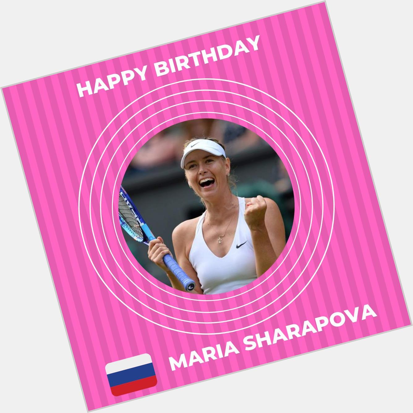 yi ki do dun Maria Sharapova - Happy birthday     
