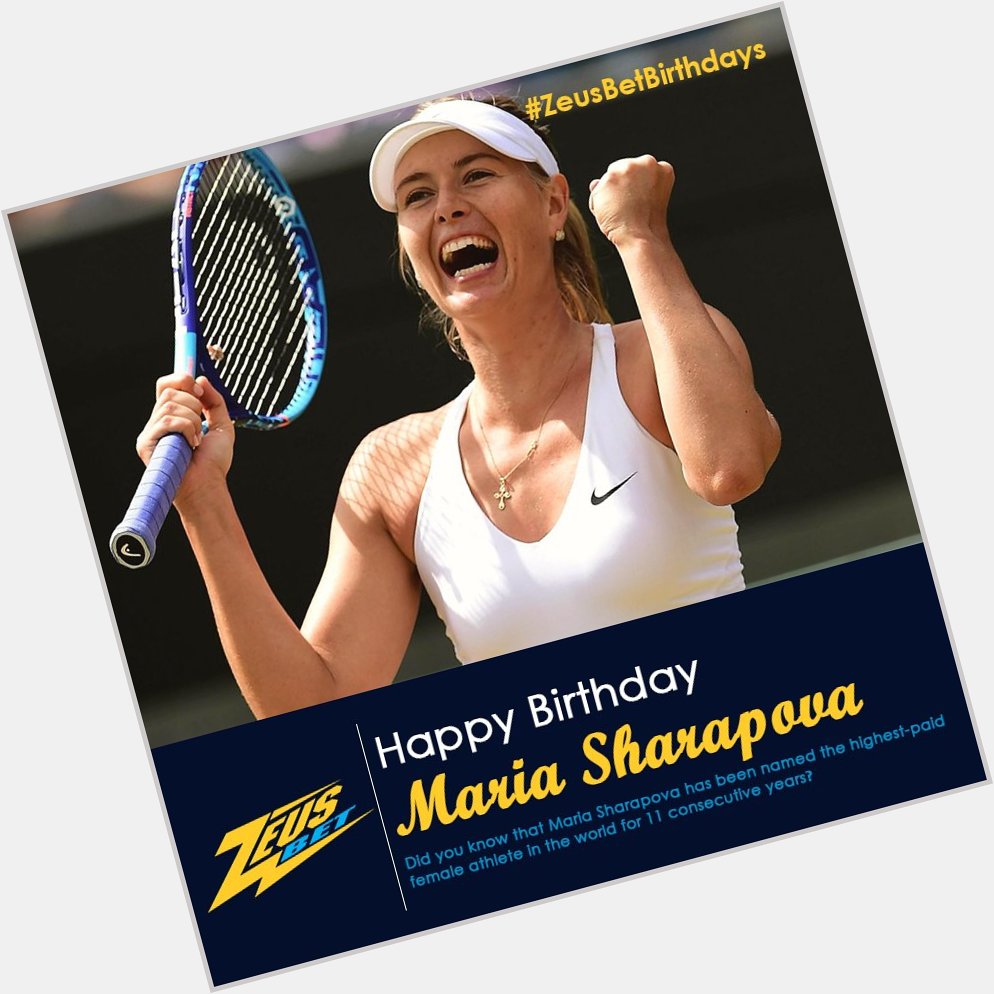 Happy birthday to Russian pro tennis player, Maria Sharapova. 