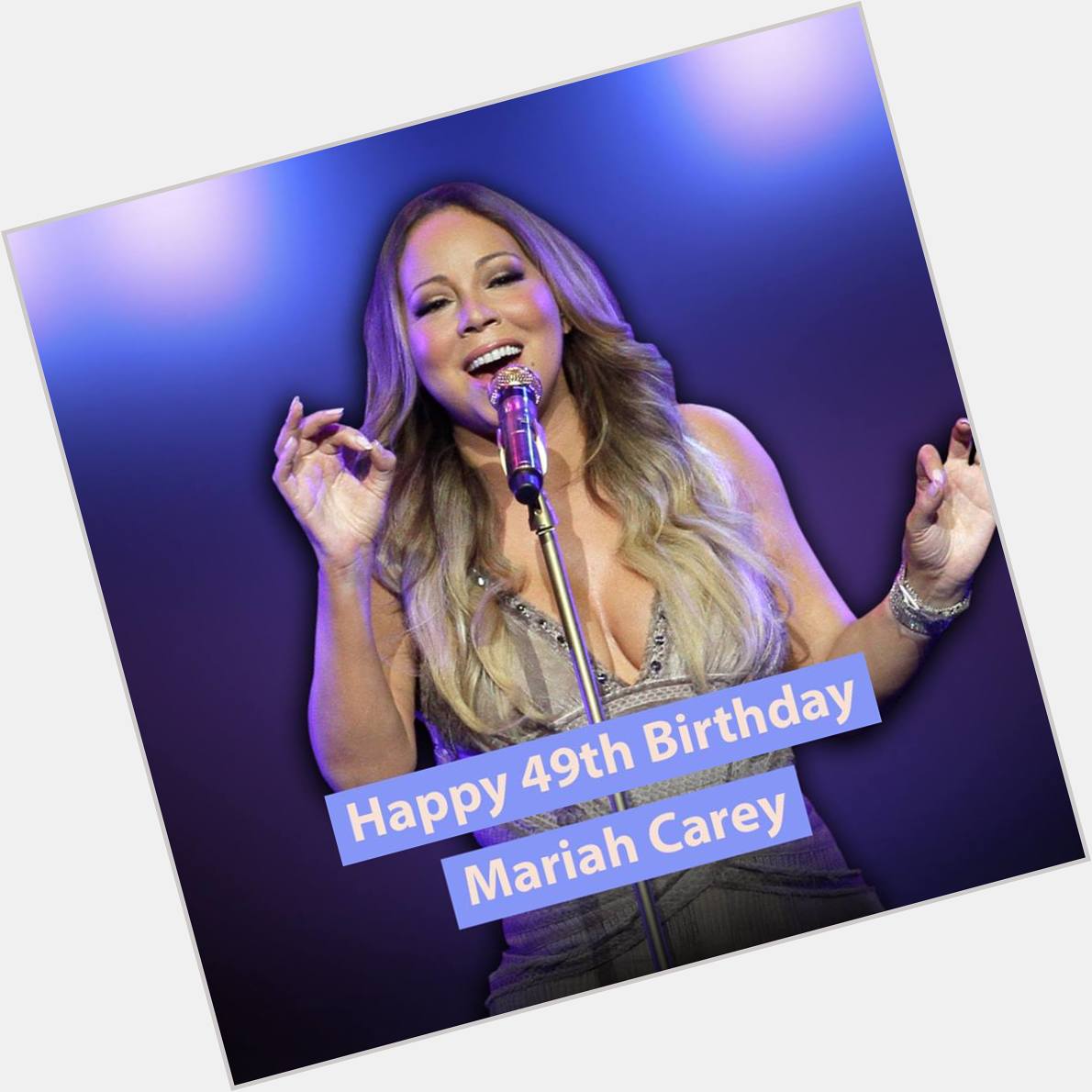 HAPPY BIRTHDAY! Mariah Carey turns 49 today!    