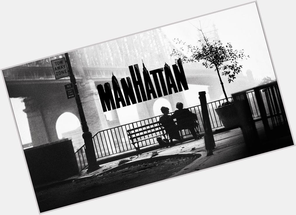 \"Manhattan\" (1979) 
Meryl Streep, Diane Keaton, Mariel Hemingway 
Happy birthday  
