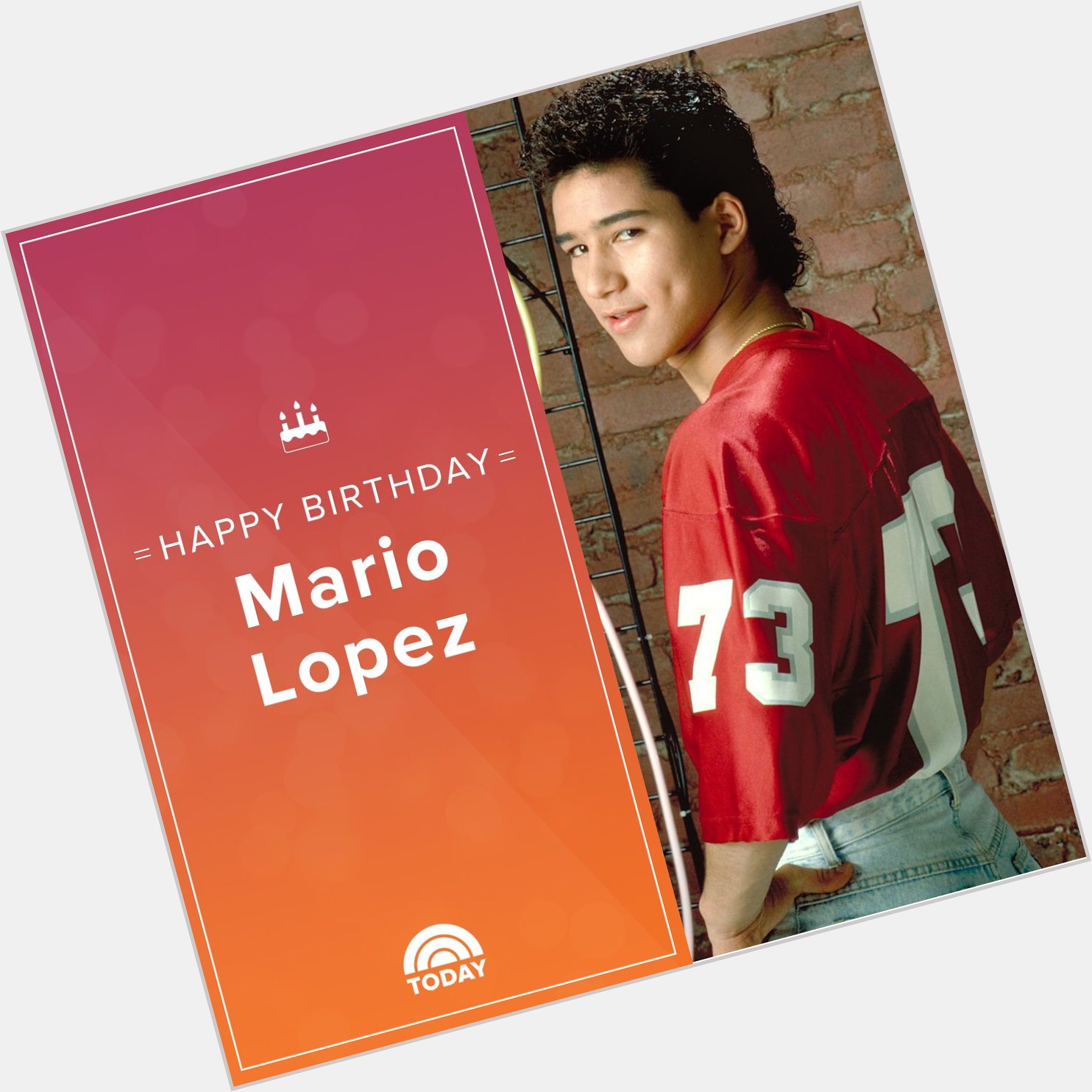 Happy 45th birthday, Mario Lopez! 