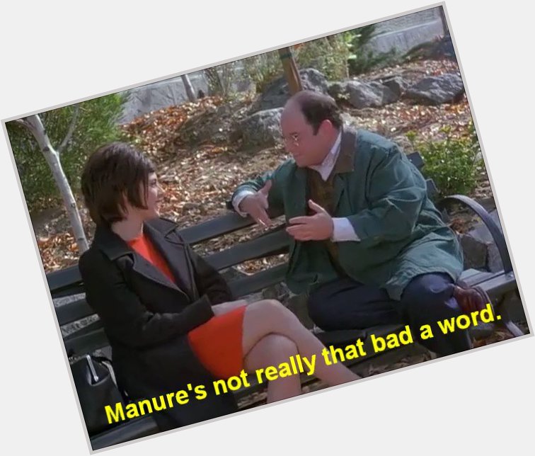  Manure\s not really that bad a word (happy birthday Marisa Tomei). 