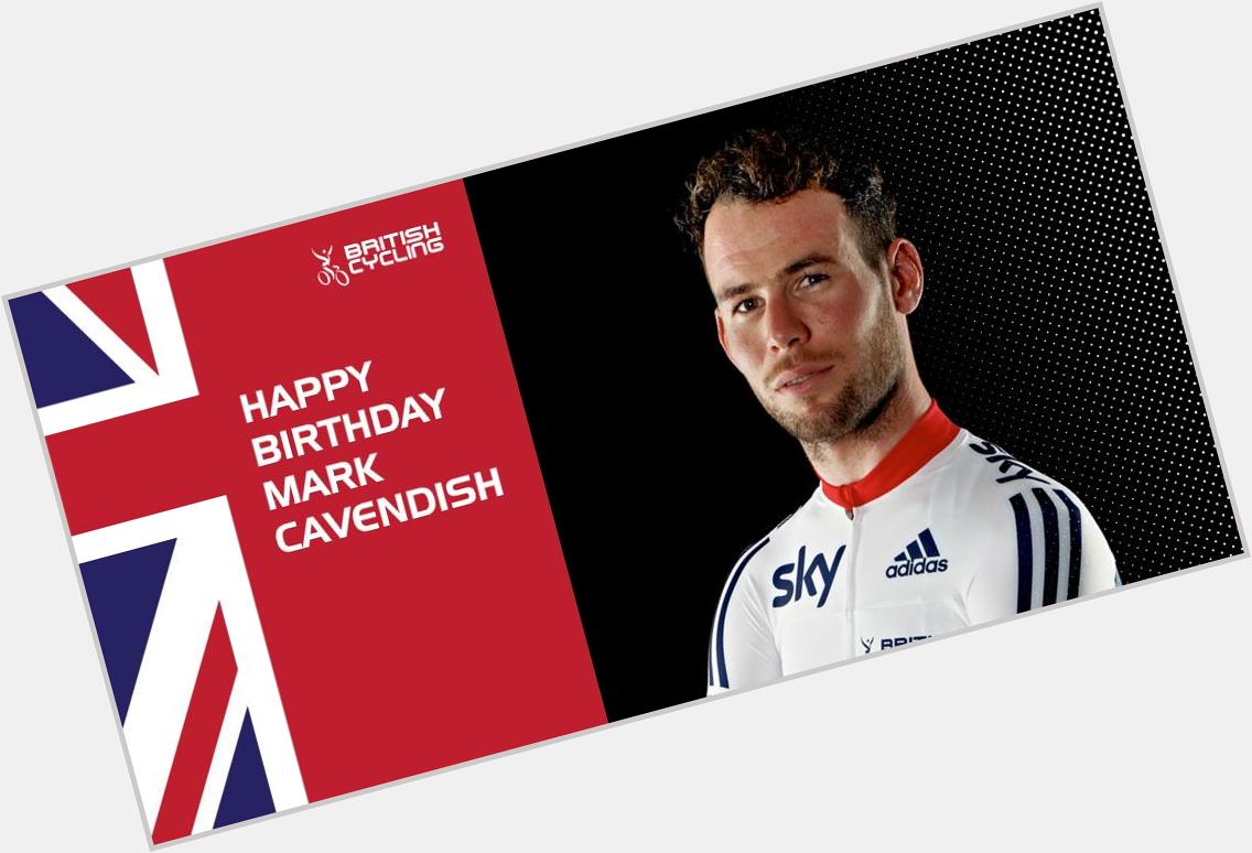 Happy birthday Mark Cavendish - have a great day! 