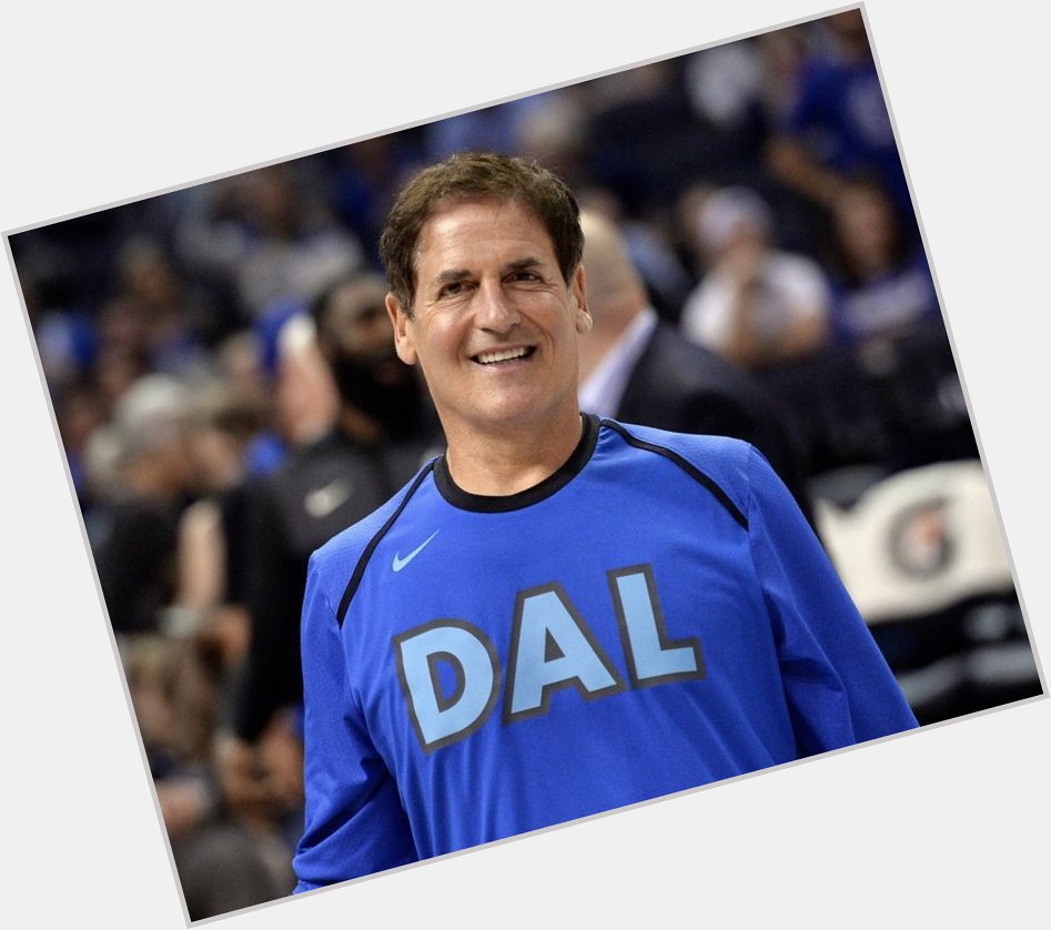 Happy Birthday to owner and Shark, Mark Cuban.  