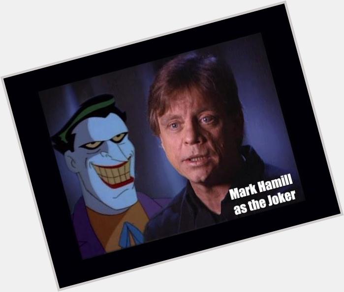 HAPPY BIRTHDAY TO THE MAN WHO GAVE ME A VOICE! THE MAN THAT EVERYBODY LOVES... MARK HAMILL! WE LOVE YA LUKE! 