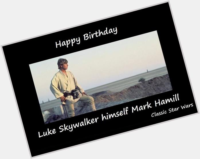  Happy 63rd Birthday to Luke Skywalker himself Mark Hamill 