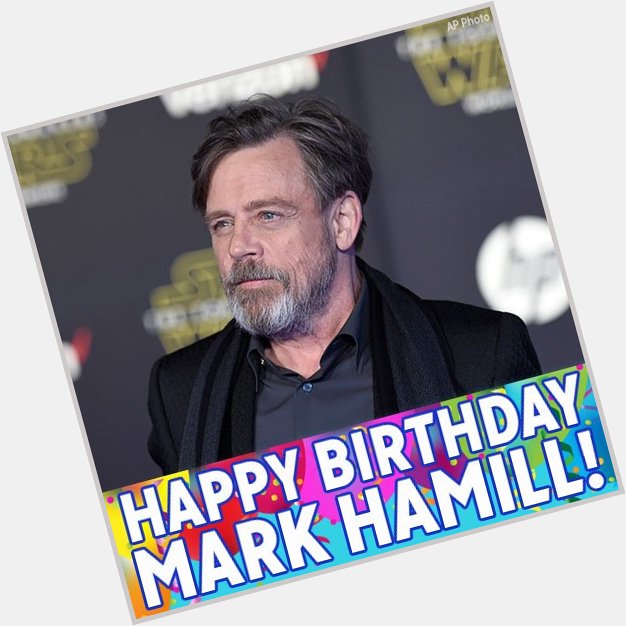 The birthday is strong with this one. Happy Birthday to Mark Hamill, AKA Luke Skywalker! 