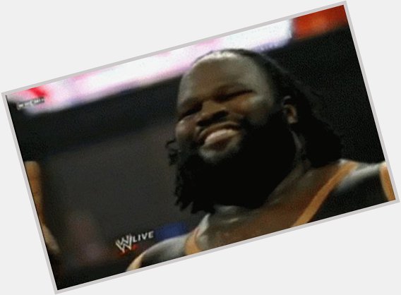                        HAPPY BIRTHDAY TO THE ABSOLUTE LEGEND MARK HENRY !!! 
