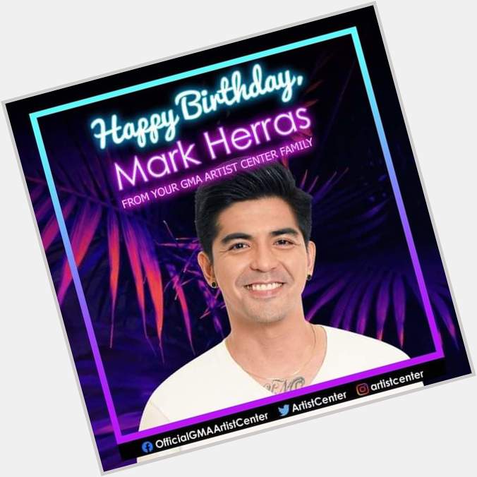 Happy Birthday Mark Herras! May all your wishes come true!   