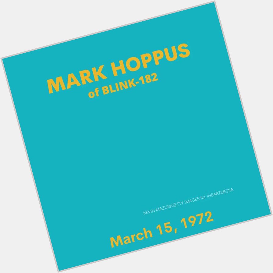 HAPPY BIRTHDAY Mark Hoppus of Blink-182! He celebrates the big 5-0. 