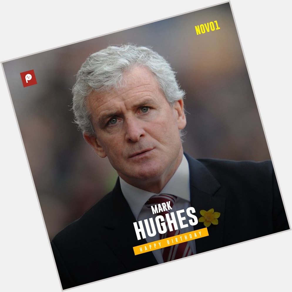 Happy birthday to Stoke City manager, Mark Hughes 