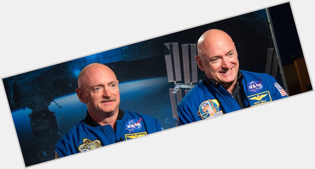 Happy birthday Mark Kelly happy birthday Scott Kelly   