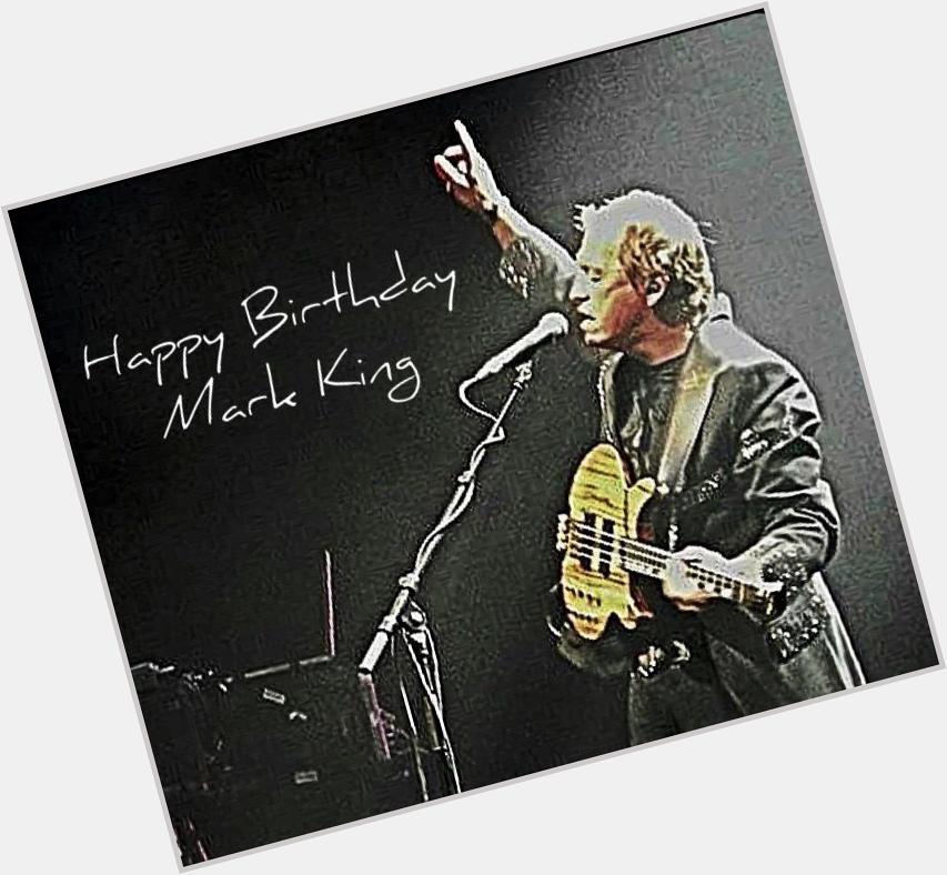 Happy Birthday to Mark King !!!  