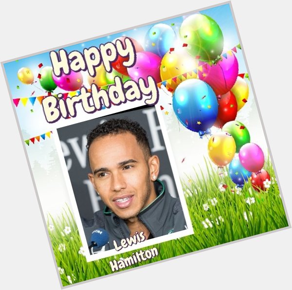 Happy Birthday Lewis Hamilton, Wayne Routledge, Zoe Salmon, Kierston Wareing, Mark Lamarr,Nick Clegg & Clint Mansell 