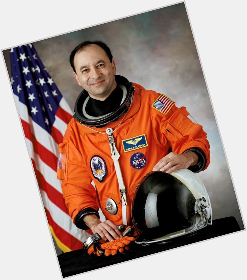 Today s astronaut birthday; Happy birthday to Mark Polansky 