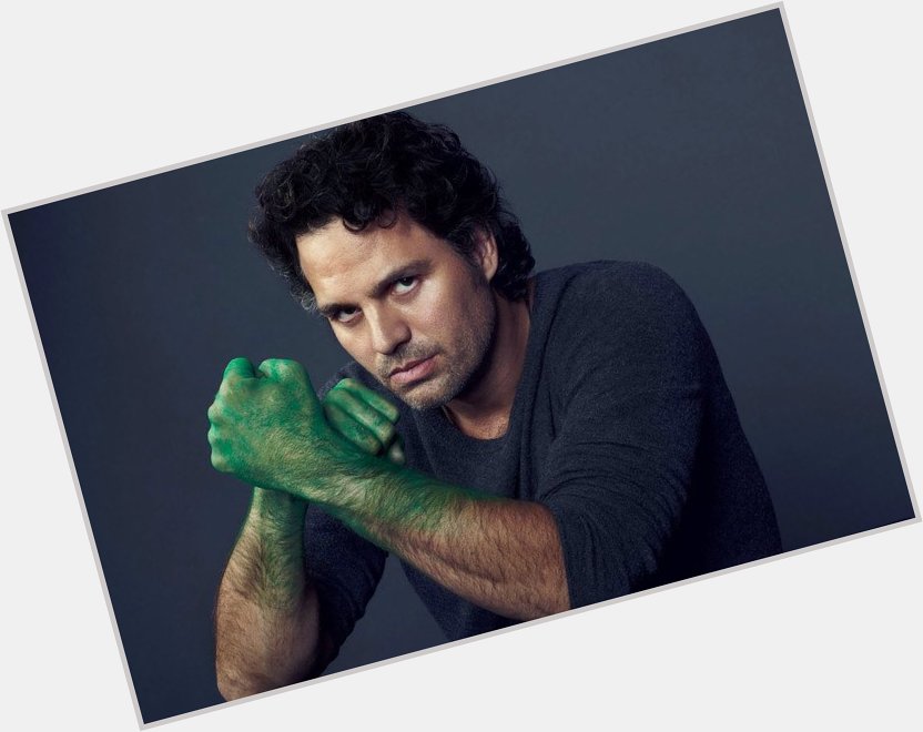 Happy Birthday,  Hulk!  Mark Ruffalo today marks 4 8 years   