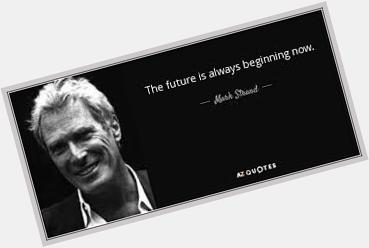 HAPPY BIRTHDAY 

Mark Strand 4/11/1934 - 11/29/2014 