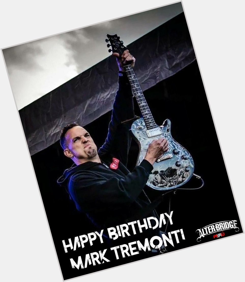   \"Happy Birthday to the one and only Mark Tremonti\"    Have an awesome day man! 