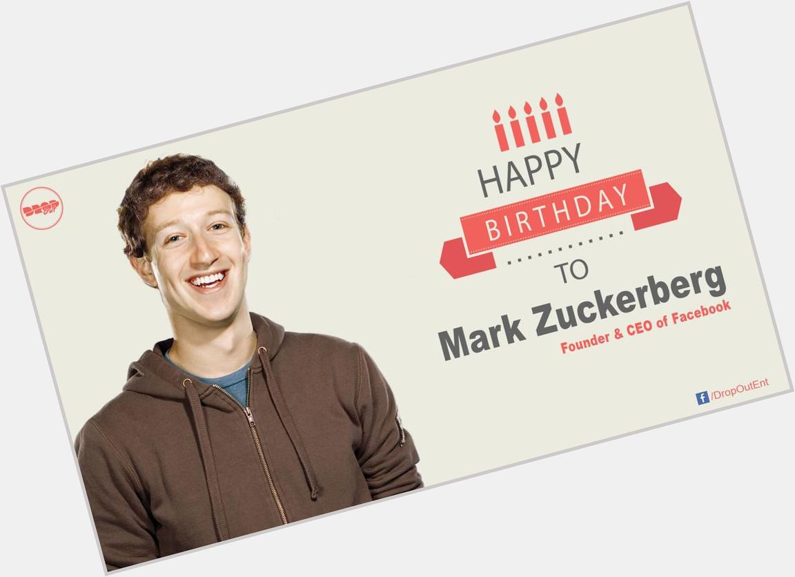 Happy birthday to & of Mr. Mark Zuckerberg 