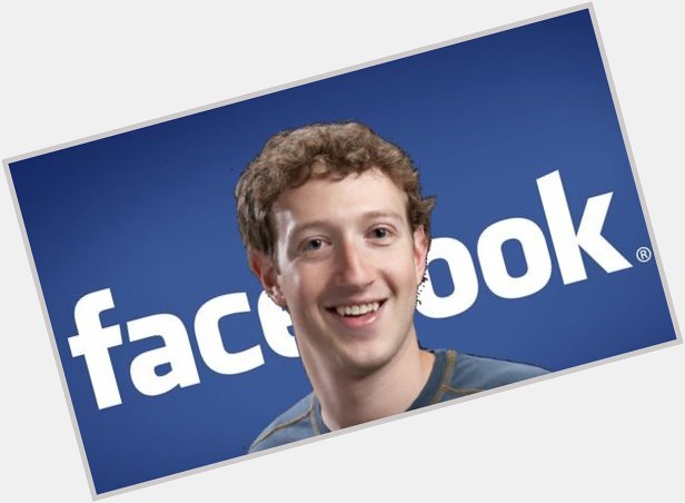 Happy Birthday to Mark Zuckerberg! Love him or not, he has changed all our lives!  