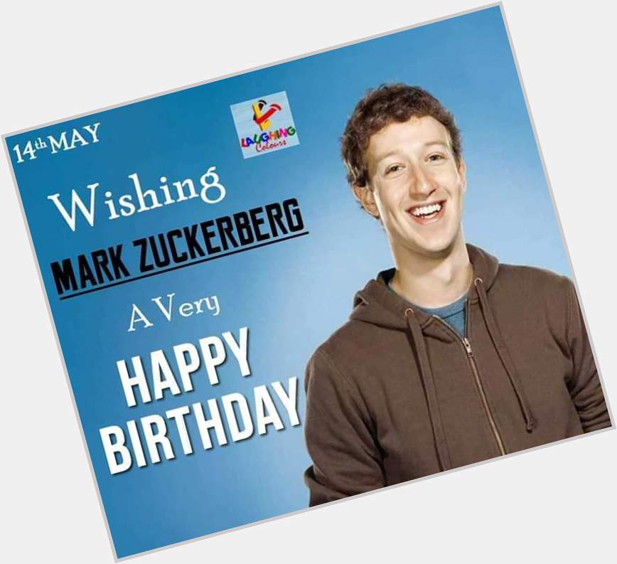 Happy Birthday Mark Zuckerberg 