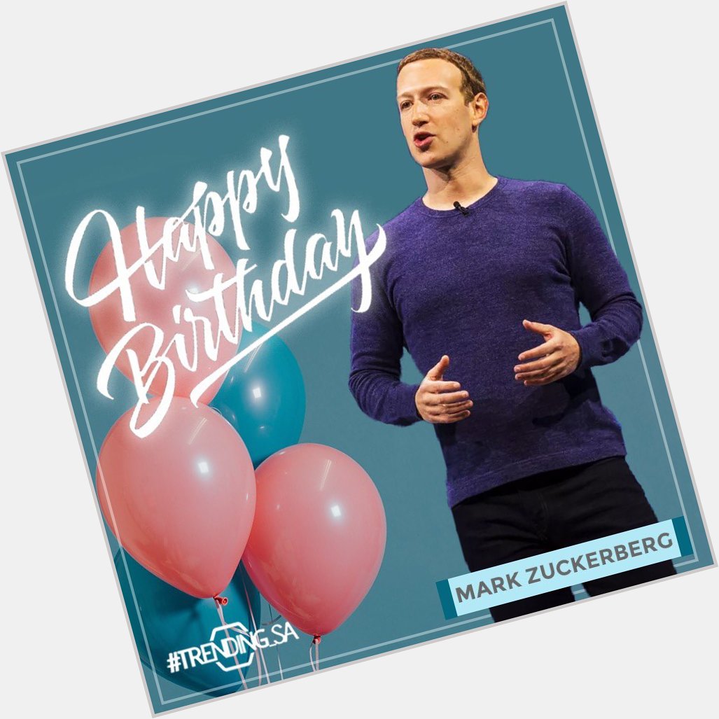 Happy birthday Mark Zuckerberg   