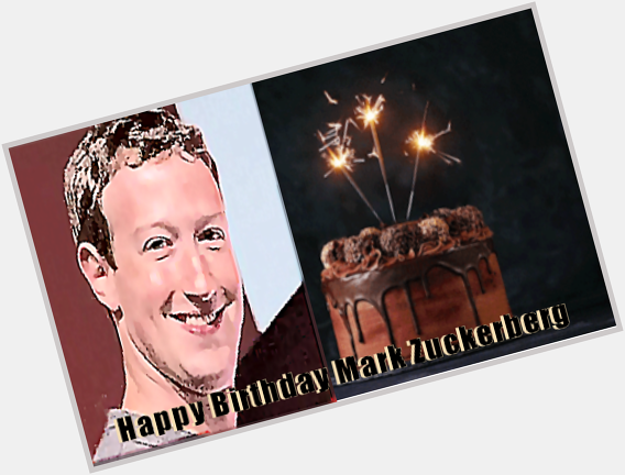 Happy Birthday Mark Zuckerberg  