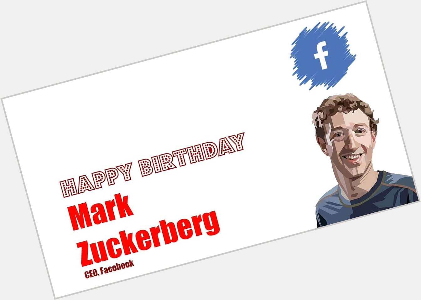 Wishing Mark Zuckerberg a very happy birthday 