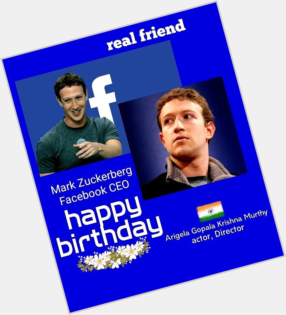  Happy birthday real friend Mark Zuckerberg 