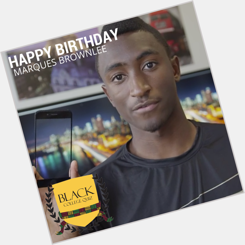 Happy Birthday Marques Brownlee! 