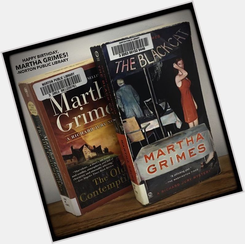 Happy birthday to mystery author Martha Grimes!  
