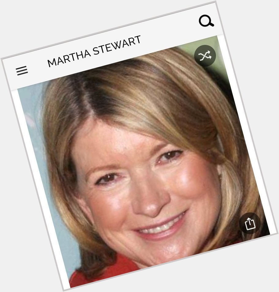 Happy birthday to this entrepreneur/TX show host/federal tax evader.  Happy birthday to Martha Stewart 