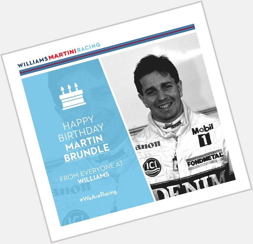 From all at Williams, we d like to wish Martin Brundle a very big Happy Birthday!    