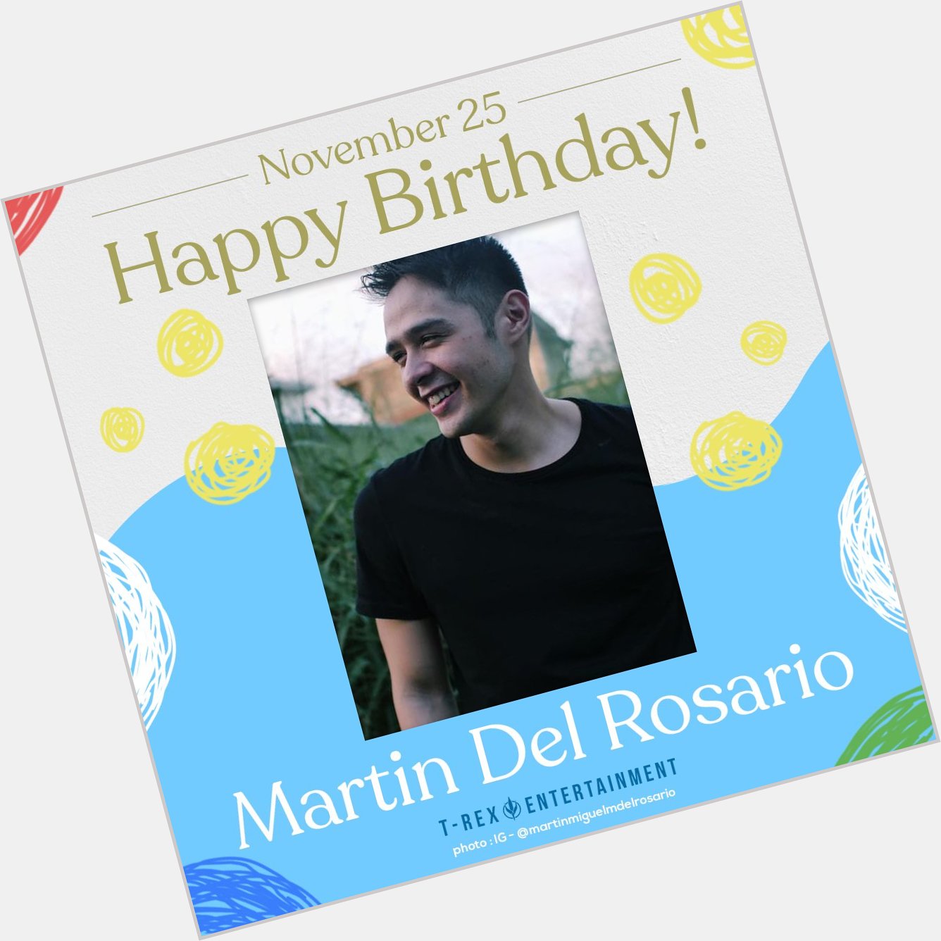 Happy birthday, Martin del Rosario ! Wishing you the best in life! 