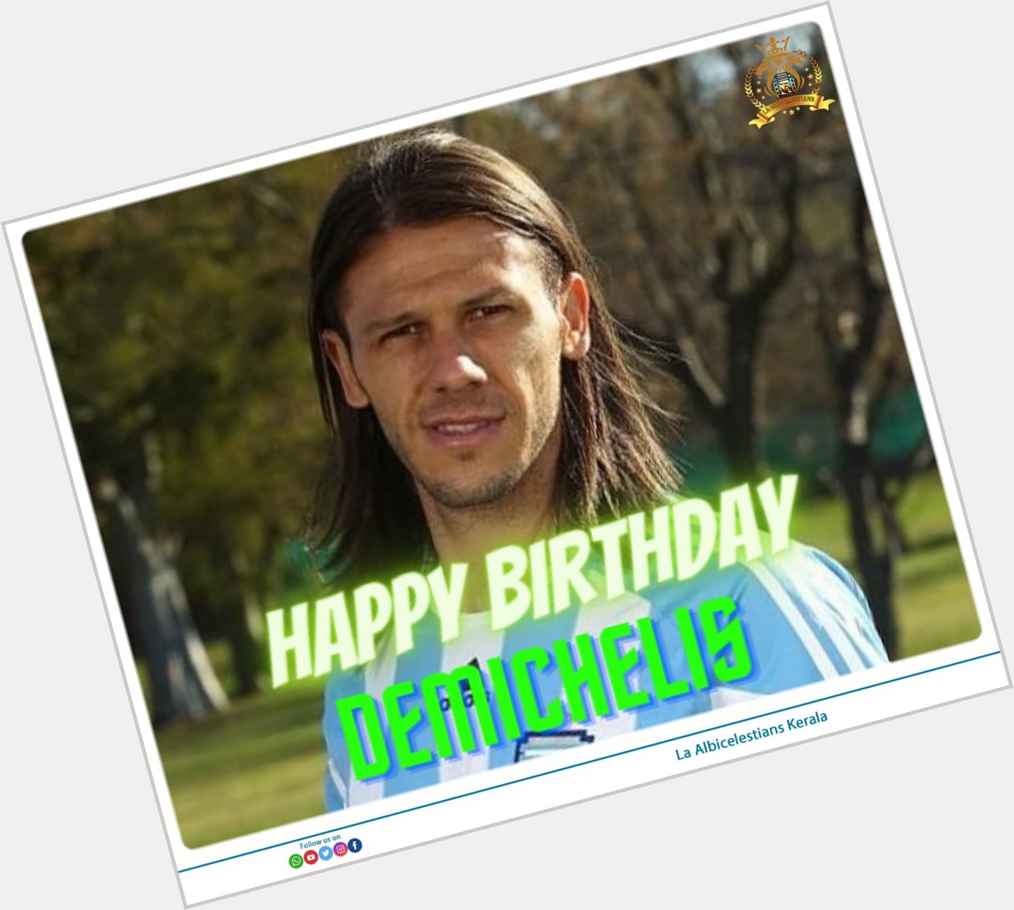 *Happy Birthday*    *Martin Demichelis* © *LA ALBICELESTIANS KERALA* 