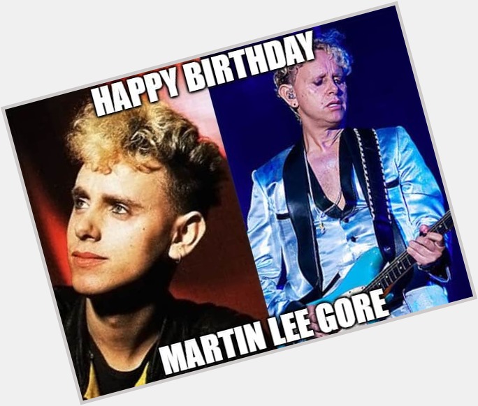 Happy Birthday - Martin Gore
Born: 23 July 1961 