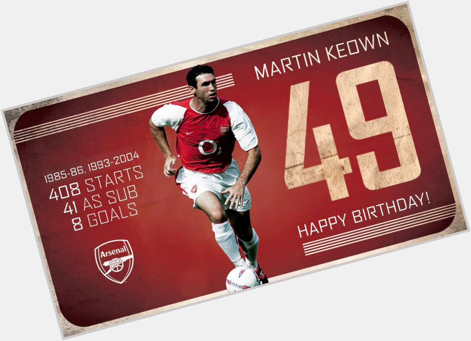 Happy 49th birthday to Arsenal legend Martin Keown.  