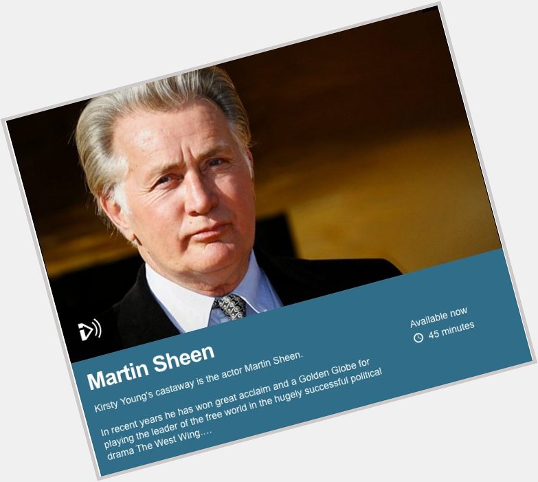 Happy birthday Martin Sheen.
His interview with Kirsty Young
 