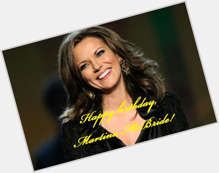 Martina McBride, have a happy birthday too! 