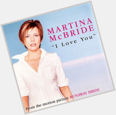 July 29:Happy 55th birthday to singer,Martina McBride(\"I Love You\")
 