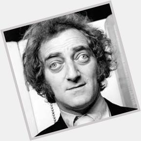 Happy Birthday Marty Feldman! 