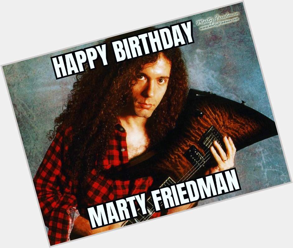 Happy belated birthday Marty Friedman!!! 