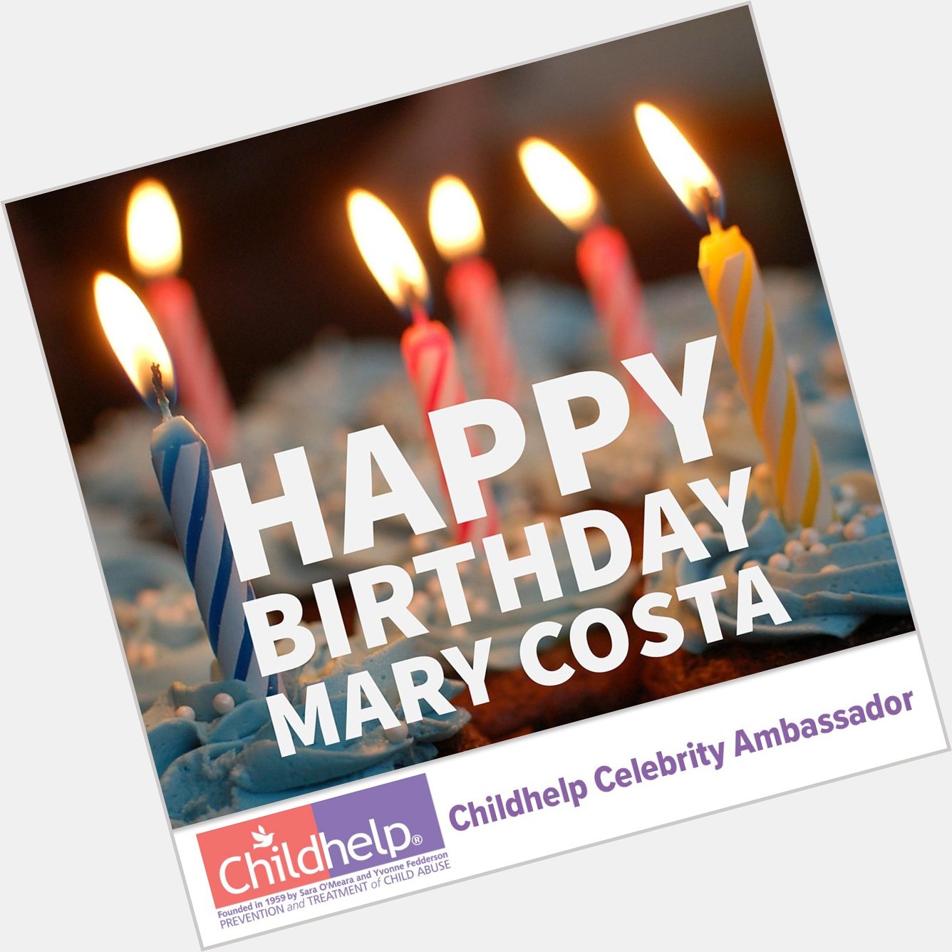 Happy Birthday to Childhelp Celebrity Ambassador Mary Costa! 