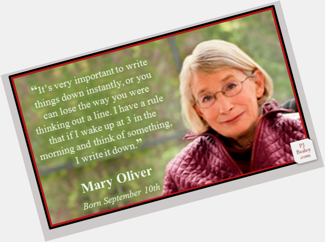 Happy Mary Oliver, prize-winning American poet.
More:  on 