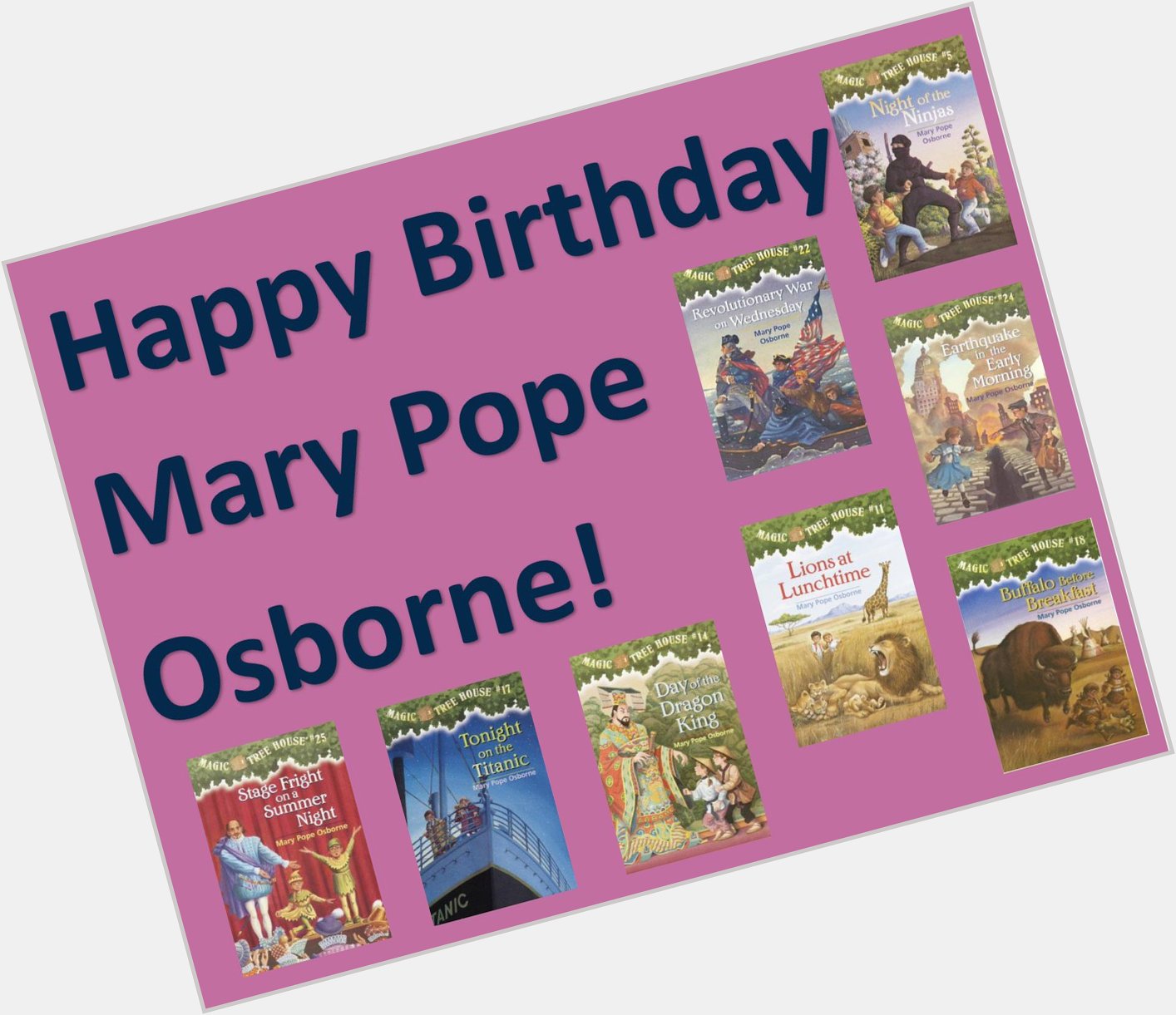 Happy birthday to Mary Pope Osborne, author of the Magic Tree House chapter book series! 