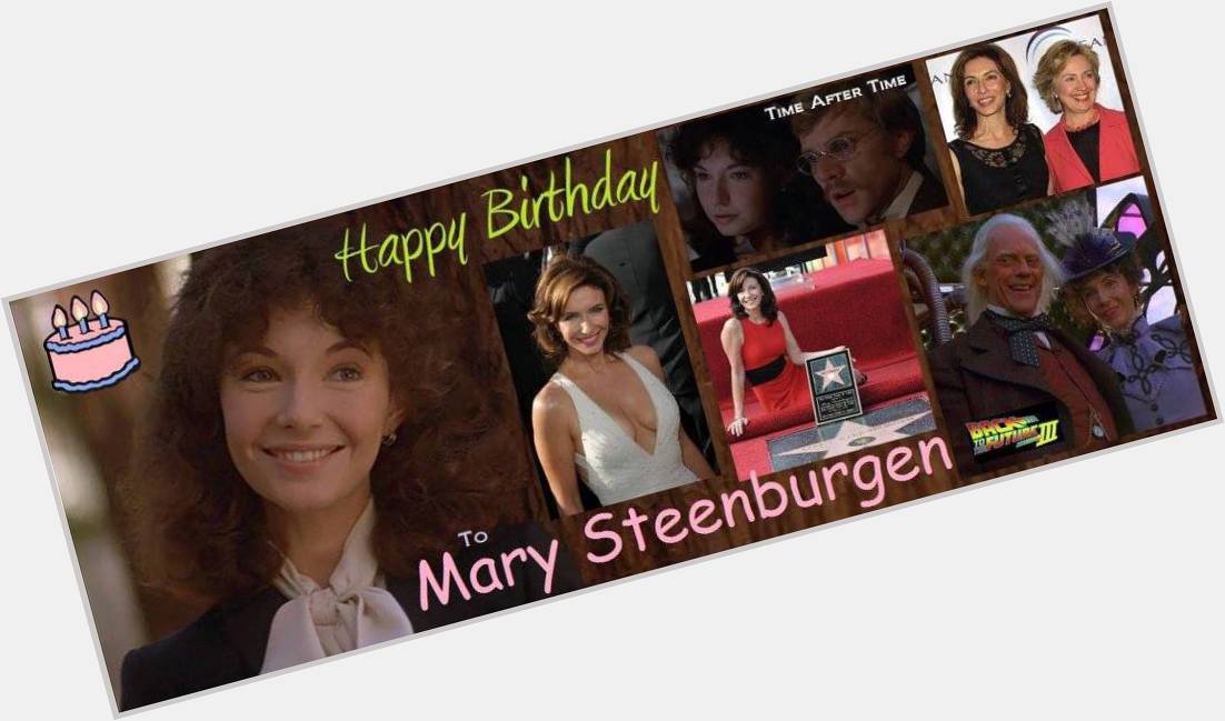 2-08 Happy birthday to Mary Steenburgen.  