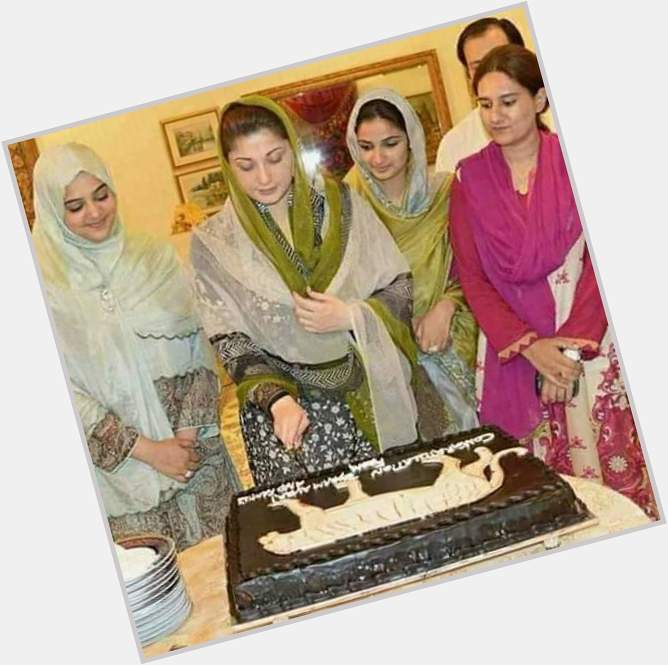 Happy birthday   Maryam Nawaz Sharif  