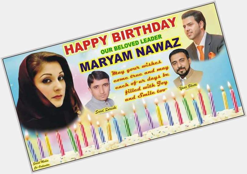 Happy Birthday great and beloved leader Daughter of East Maryam Nawaz Sharif 
